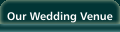 Our Wedding Venue